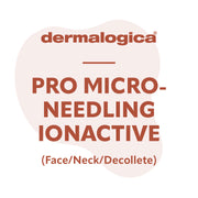 Pro Microneedling - Ionactive (Face/Neck/Decollete)