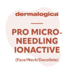Pro Microneedling - Ionactive (Face/Neck/Decollete)
